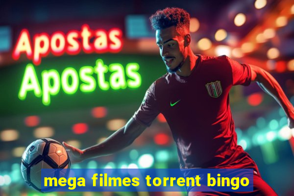 mega filmes torrent bingo